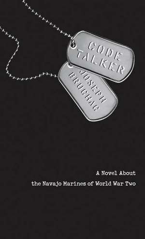 Code Talker: A Novel about the Navajo Marines of World War Two de Joseph Bruchac