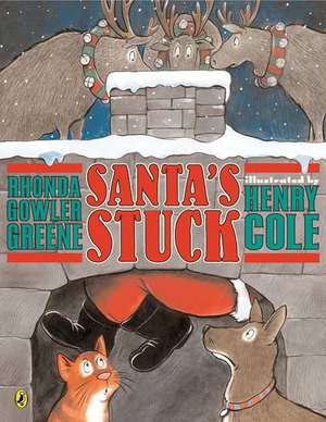 Santa's Stuck de Rhonda Gowler Greene