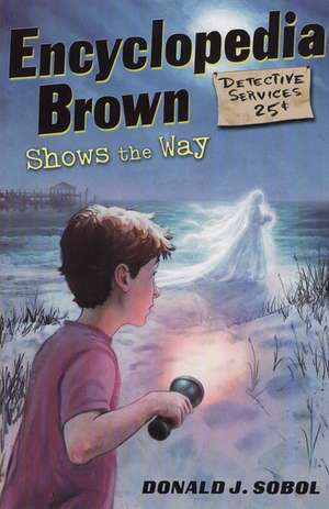 Encyclopedia Brown Shows the Way de Donald J. Sobol