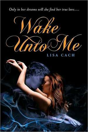 Wake Unto Me de Lisa Cach