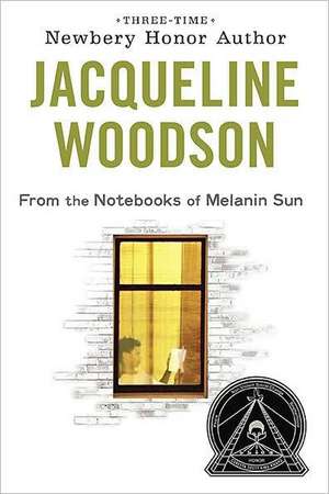 From the Notebooks of Melanin Sun de Jacqueline Woodson