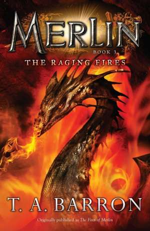 The Raging Fires de T. A. Barron