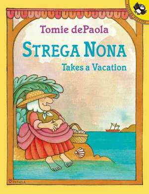 Strega Nona Takes a Vacation de Tomie De Paola