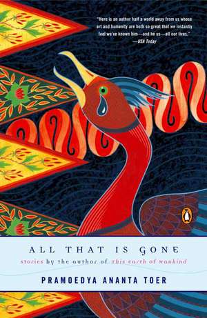 All That Is Gone de Pramoedya Ananta Toer