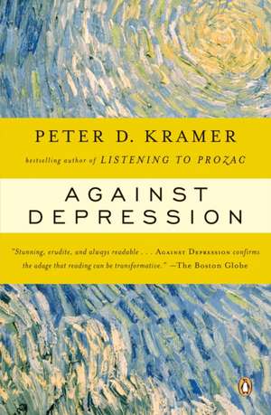 Against Depression de Peter D Kramer