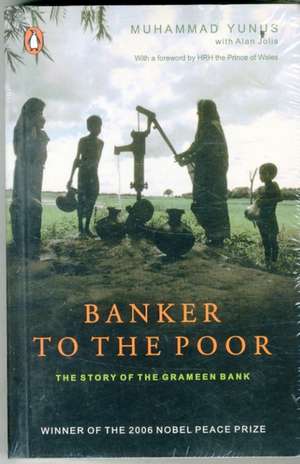 Banker to the Poor de Muhammad Yunus