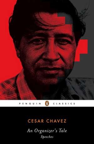 An Organizer's Tale: Speeches de Cesar Chavez