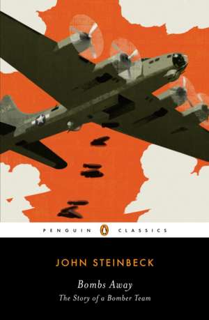 Bombs Away: The Story of a Bomber Team de John Steinbeck