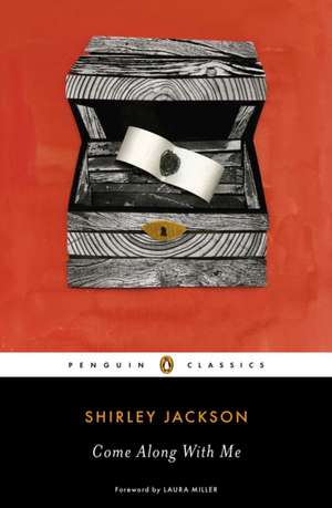 Come Along with Me: Classic Short Stories and an Unfinished Novel de Shirley Jackson