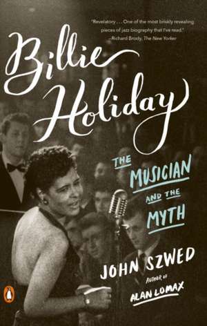 Billie Holiday: The Musician and the Myth de John Szwed