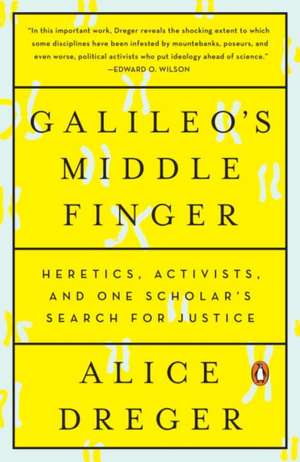 Galileo's Middle Finger de Alice Dreger