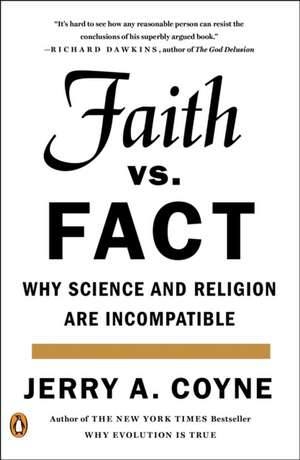 Faith Versus Fact de Jerry A. Coyne