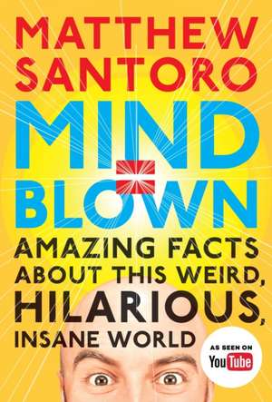 Mind = Blown de Matthew Santoro