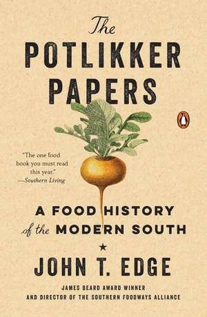 The Potlikker Papers: A Food History of the Modern South de John T. Edge