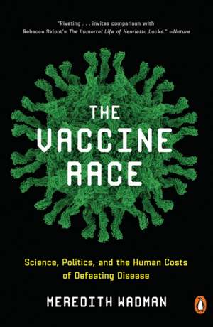 The Vaccine Race de Meredith Wadman