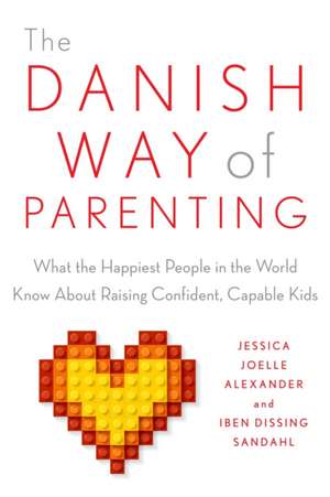 The Danish Way of Parenting de Jessica Joelle Alexander