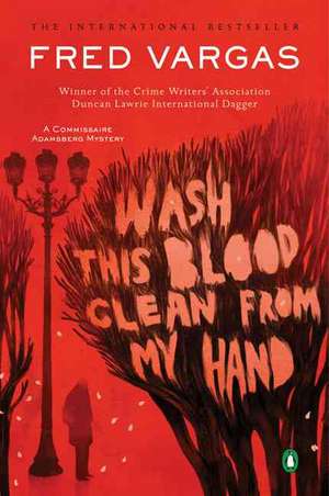 Wash This Blood Clean from My Hand: What Went Wrong and Why During Hurricane Katrina--The Inside Story from One Louisiana Scientist de Fred Vargas