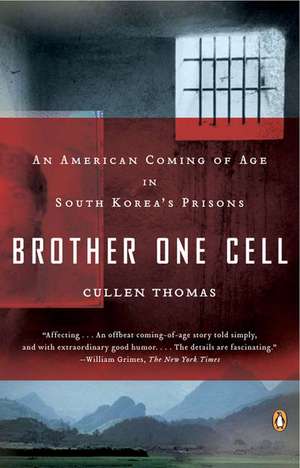 Brother One Cell: An American Coming of Age in South Korea's Prisons de Cullen Thomas