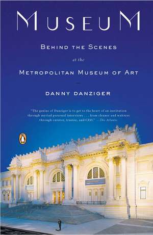 Museum: Behind the Scenes at the Metropolitan Museum of Art de Danny Danziger