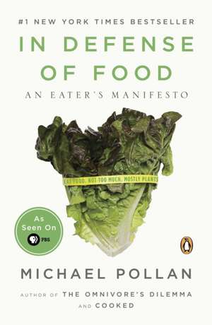 In Defense of Food: An Eater's Manifesto de Michael Pollan