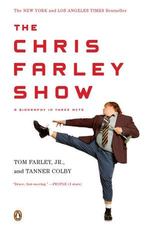 The Chris Farley Show: A Biography in Three Acts de Tom Jr. Farley