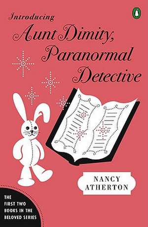 Introducing Aunt Dimity, Paranormal Detective: The First Two Books in the Beloved Series de Nancy Atherton