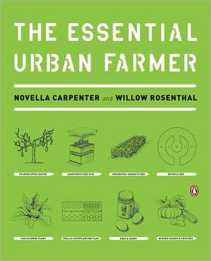 The Essential Urban Farmer de Novella Carpenter