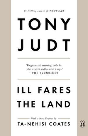 Ill Fares the Land de Tony Judt