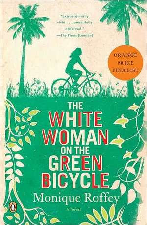 The White Woman on the Green Bicycle de Monique Roffey