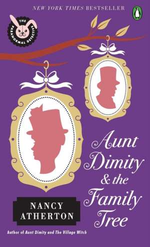 Aunt Dimity and the Family Tree de Nancy Atherton