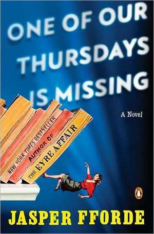 One of Our Thursdays Is Missing: A Thursday Next Novel de Jasper Fforde