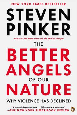 The Better Angels of Our Nature: The Decline of Violence in History and Its Causes de Steven Pinker