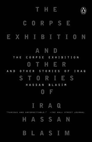 The Corpse Exhibition: And Other Stories of Iraq de Hassan Blasim