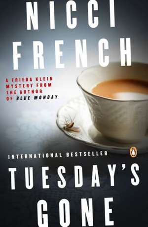 Tuesday's Gone: A Frieda Klein Mystery de Nicci French