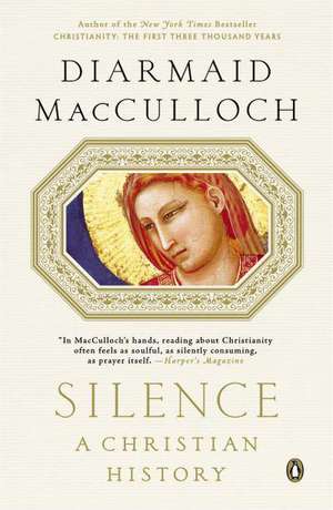 Silence: A Christian History de Diarmaid Macculloch