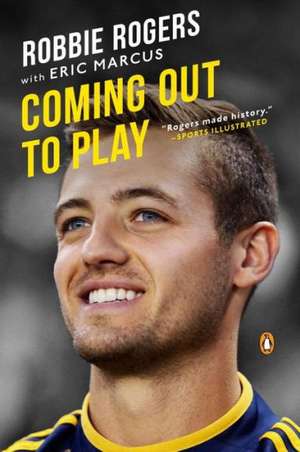 Coming Out to Play de Robbie Rogers