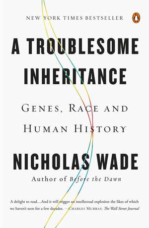 A Troublesome Inheritance: Genes, Race and Human History de Nicholas Wade