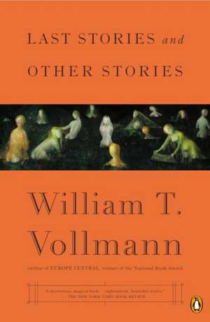 Last Stories and Other Stories de William T. Vollmann