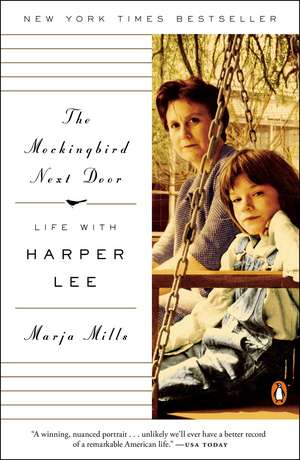 The Mockingbird Next Door: Life with Harper Lee de Marja Mills