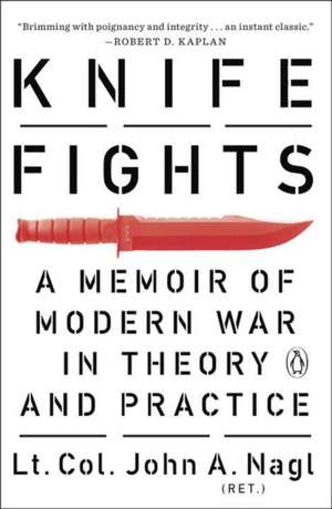 Knife Fights: A Memoir of Modern War in Theory and Practice de John Nagl