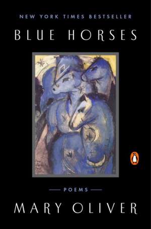 Blue Horses de Mary Oliver