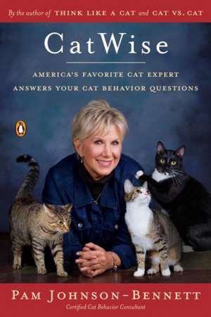 CatWise: America's Favorite Cat Expert Answers Your Cat Behavior Questions de Pam Johnson-Bennett