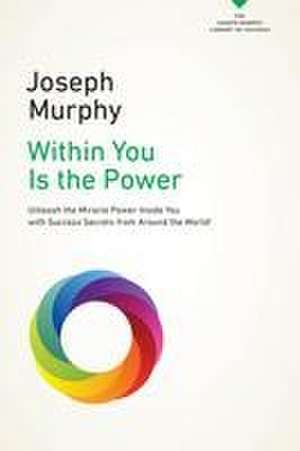 Within You Is the Power de Joseph Murphy