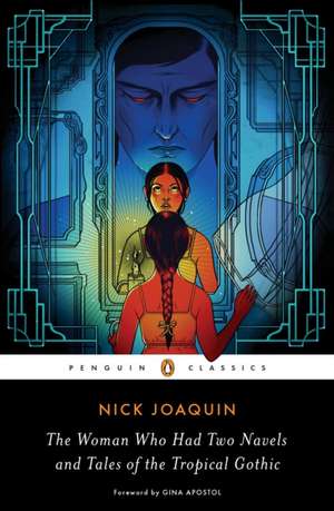 The Woman Who Had Two Navels and Tales of the Tropical Gothic de Nick Joaquin