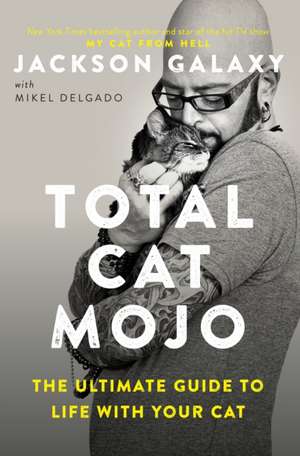 Total Cat Mojo de Jackson Galaxy