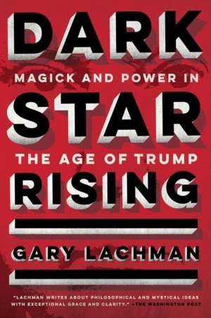 Dark Star Rising de Gary Lachman