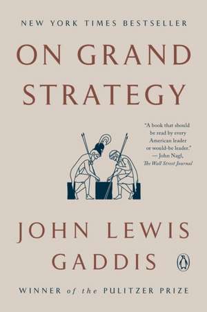 On Grand Strategy de John Lewis Gaddis