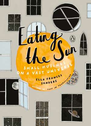 Eating the Sun de Ella Frances Sanders