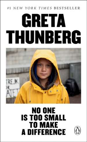 No One Is Too Small to Make a Difference de Greta Thunberg