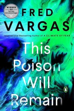 This Poison Will Remain de Fred Vargas